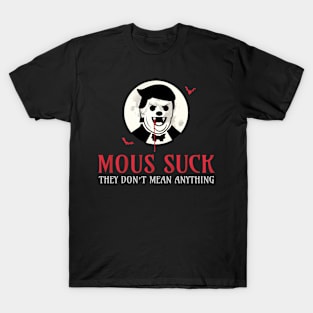 MOUs Suck - Memorandums Of Understanding T-Shirt T-Shirt